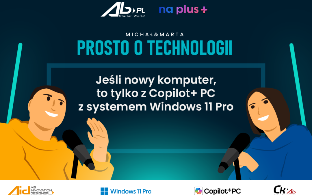 Praca na&nbsp;➕ | Jeśli nowy komputer, to&nbsp;tylko&nbsp;z&nbsp;Copilot+ PC z&nbsp;systemem Windows 11 Pro
