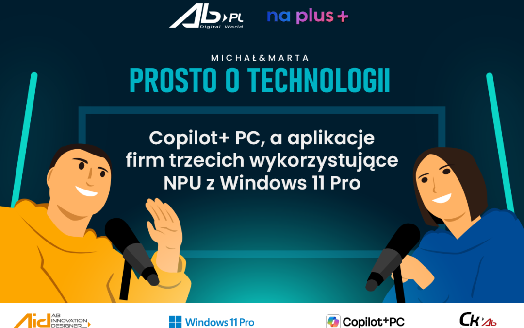 Praca na ➕| Copilot+ PC a&nbsp;aplikacje firm trzecich wykorzystujące NPU z&nbsp;Windows 11 Pro